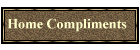 Home Compliments
