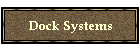 Dock Systems